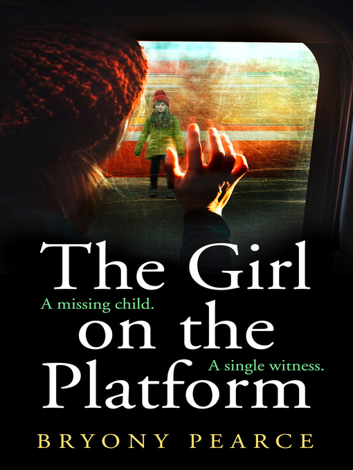 Title details for The Girl on the Platform by Bryony Pearce - Available